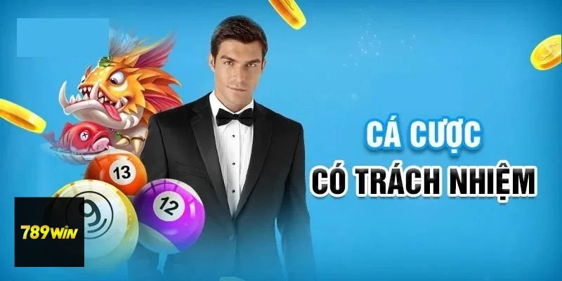 Trách Nhiệm Cá Cược - Tạo môi trường chơi lành mạnh hơn