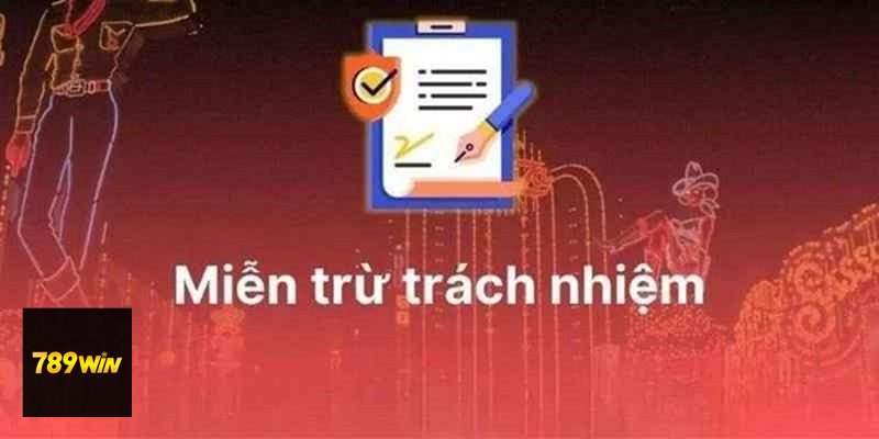 Miễn Trừ Trách Nhiệm - Ý nghĩa thực tế với người chơi